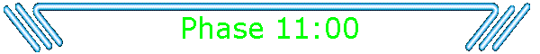 Phase 11:00